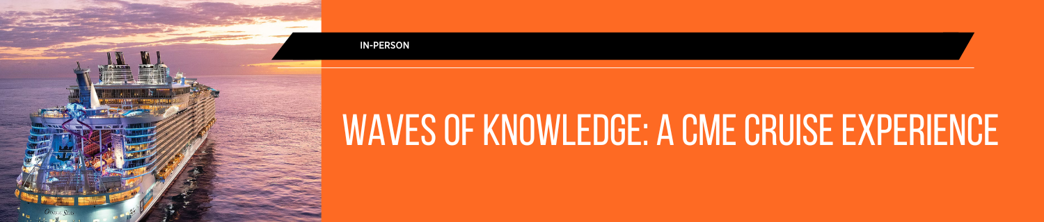 Waves of Knowledge: A CME Cruise Experience Banner